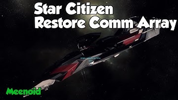 Star Citizen 2.1 - Restore Comm Array 472 with an Origin 325A