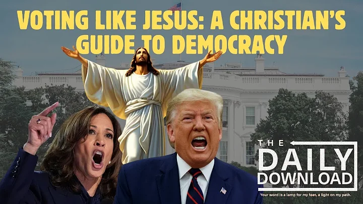 Ep.4 | Voting Like Jesus: A Christian’s Guide to Democracy | The Daily Download
