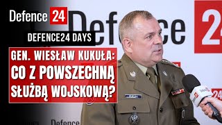 Co z powszechną służbą wojskową? Gen. Kukuła wyjaśnia | Defence24 Days
