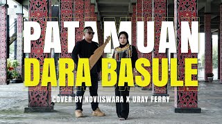 Patamuan Dara Basule | Cover By Noviiswara & Uray Ferry