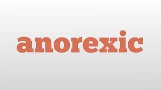 anorexic meaning and pronunciation