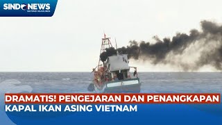 Detik-Detik Menegangkan KKP Tangkap 2 Kapal Berbendara Vietnam di Perairan Natuna, 20 ABK Diamankan