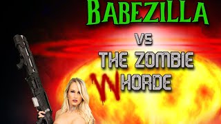 Babezilla VS the Zombie WHorde official trailer