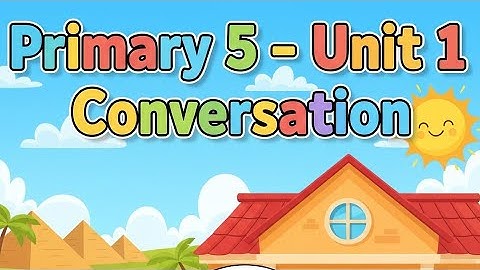 محادثة الوحدة الاولي من الصف الخامس الابتدائي 2026