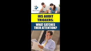 IRS Audit Triggers: What Catches Their Attention?