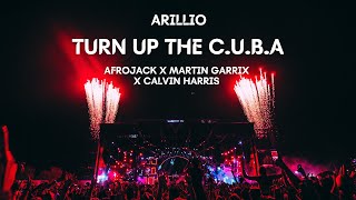 Afrojack X Martin Garrix X Calvin Harris - Turn Up The C.U.B.A [] (Arillio Mashup)