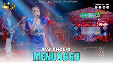 Eva Kholiq - Menunggu I Mahesa music live Dawarblandong - Mojokerto