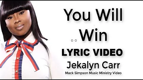 Jekalyn Carr - YOU WILL WIN (Lyrics)