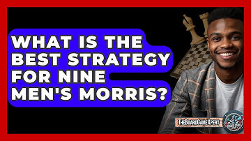 What Is The Best Strategy For Nine Men