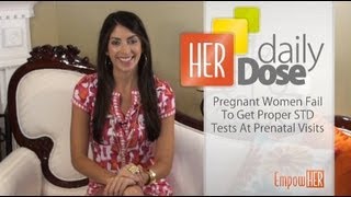 Pregnant Women Not Getting Proper STD Tests - HER Daily Dose