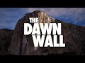 THE DAWN WALL: Free climbing an impossible line at El Capitán, Yosemite Valley.