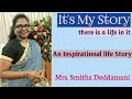 It&#39;s My Story- There is life in it|| An inspirational life story|| Mrs. Smitha Doddamani
