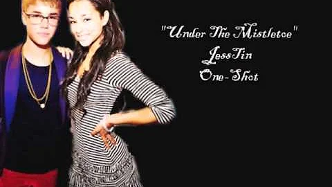 Under The Mistletoe~://:~A JessTin One-Shot 2/3