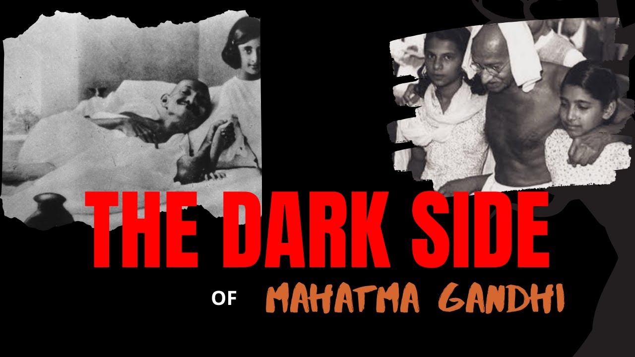 The Dark Side of Mahatma Gandhi: A Controversial Legacy - YouTube