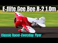 E-flite Gee Bee R-2 1.0m - The Tamed Classic Beast!