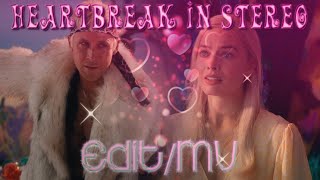 Heartbreak in Stereo (Edit/MV) | Barbie & Ken