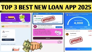 TOP 3 BEST NEW LOAN APP 🔥 || INSTANT APPROVAL 4K LOAN 😱 || FAST 7DAYS LOAN APP 2025 🔥 ||