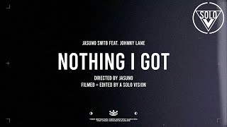 Jasuno SWTB Feat. Johnny Lane - "Nothing I Got" (Official Video) | Filmed By @aSoloVision
