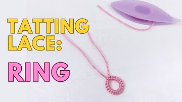 4 - Beginners Shuttle Tatting | How to make a Ring   ENG SUB 1080p