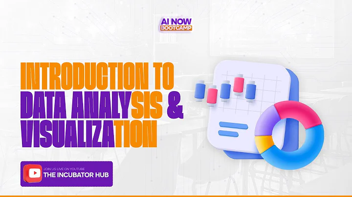 AI NOW BOOTCAMP || INTRODUCTION TO DATA ANALYSIS & VISUALIZATION