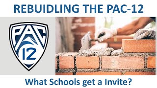Rebuilding the PAC-12 - What Schools Would Get an Invite to Join the PAC-12 Version 2.0?