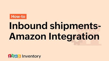 Creating inbound shipments for the Amazon Integration - Zoho Inventory
