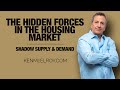 The Hidden Forces in the Housing Market | Shadow Supply & Demand | Real Estate Investing in 2021