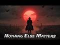 Nothing Else Matters 🌑 Dark Outlaw Country Ballad |(Lyrical music video)