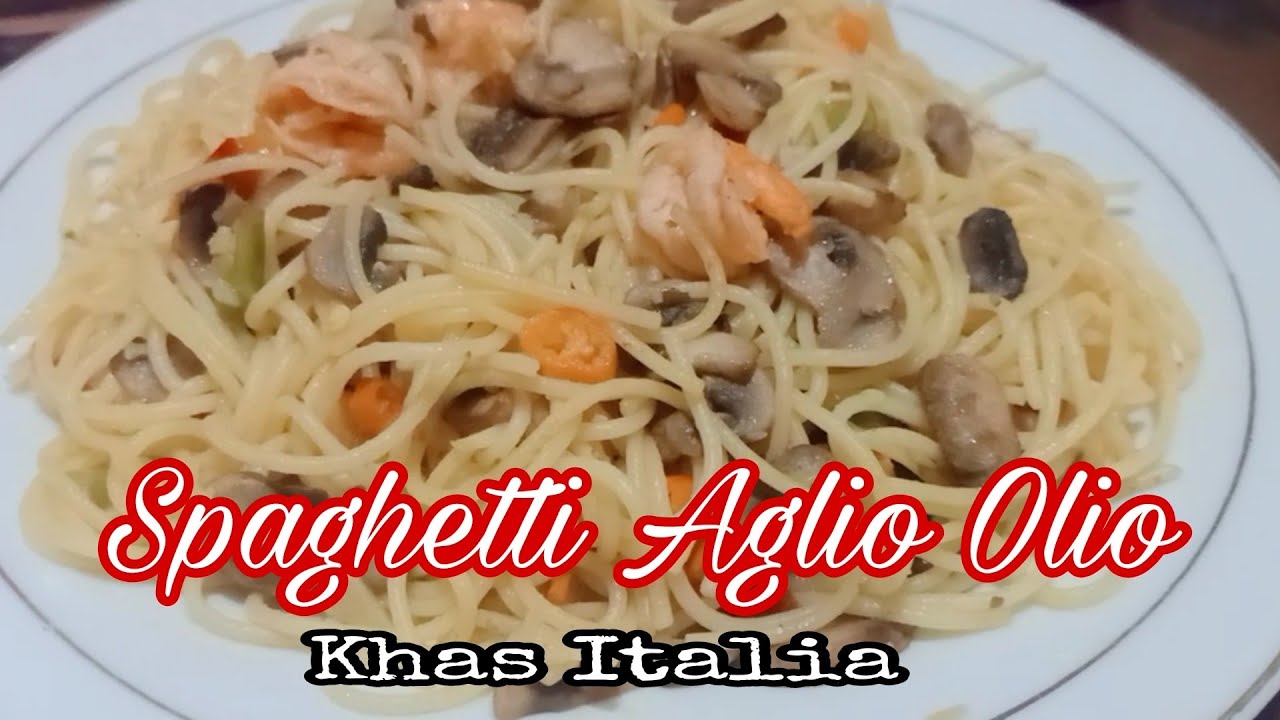 RESEP SPAGHETTI AGLIO OLIO CARA MEMASAK SPAGHETTI AGLIO OLIO