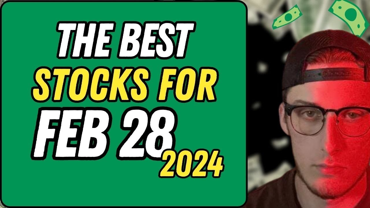 Day Trading Watchlist 2/28/2024 - $BYND GOES INSANE..