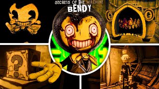 Bendy Secrets Of The Machine - All Secrets