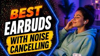 Best Budget Earbuds With Noise Cancelling 2026 - Buyer’s Guide - Rating ARK 💥