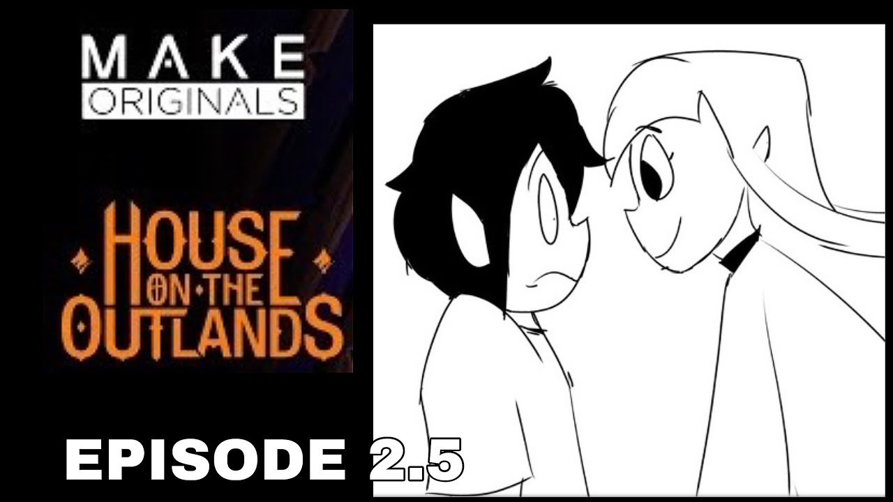 Love At First Sight | House On The Outlands: Episode 2.5