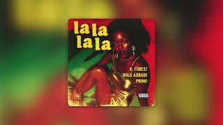 Lalalala - K. Forest, Bolu Ajibade, Primo Official Audio