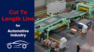 What Is The Cut To Length Line Application In The Automotive Industry? Full Auto Cut To Length Line