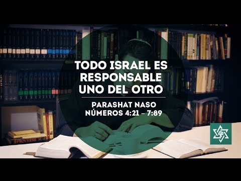 Todo Israel es responsable uno del otro - Naso 5778