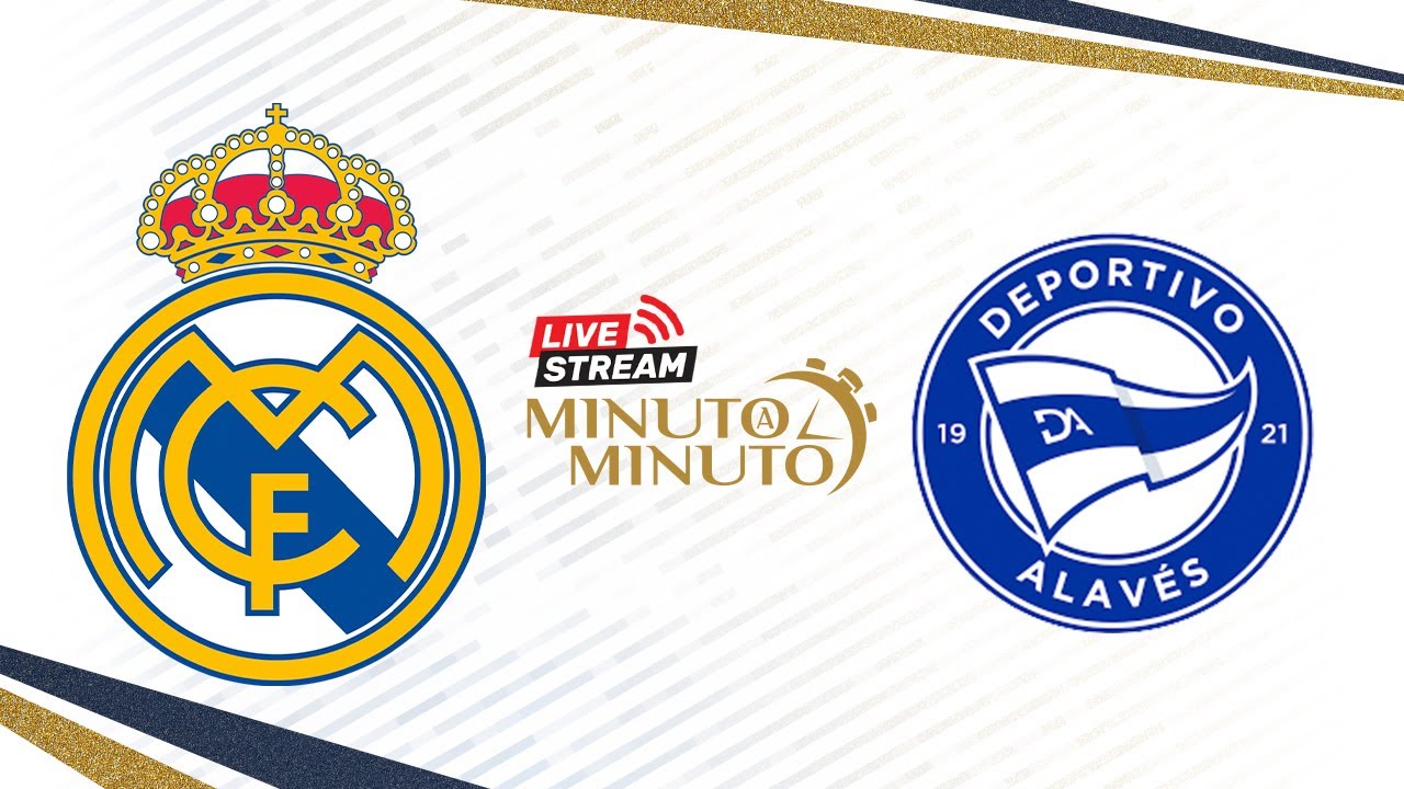 ⏱️ MINUTO A MINUTO | Real Madrid vs Deportivo Alavés | LaLiga