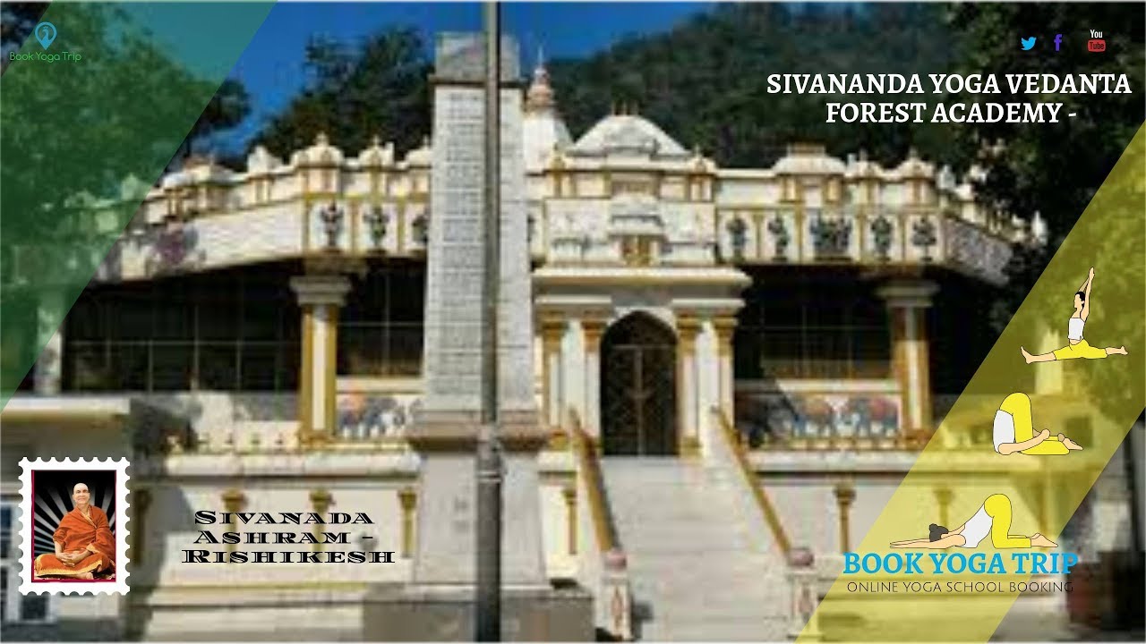 YOGA VEDANTA FOREST ACADEMY SIVANANDA ASHRAM RISHIKESH - YouTube