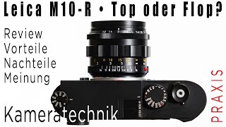 Leica M10-R • Review • Meinung • M10R deutsch