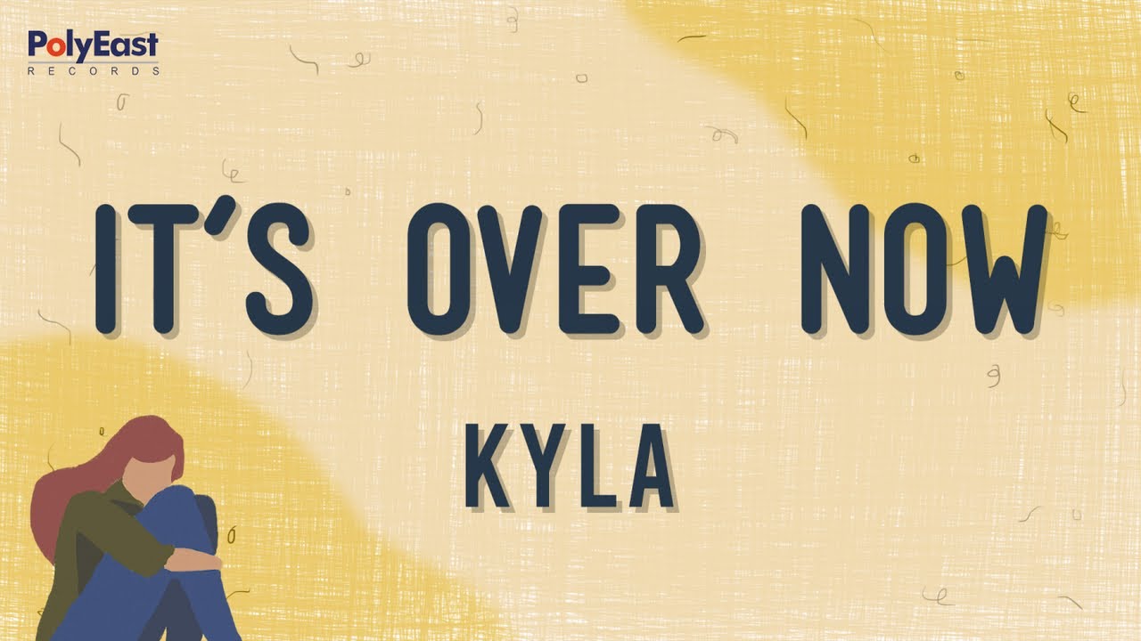 Kyla - It's Over Now (Official Lyric Video)