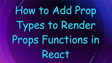How to Add Prop Types to Render Props Functions in React
