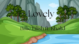 Billie Eilish - lovely ft. Khalid (Lyrics) Video