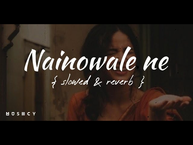 Naino Wale Ne [slowed + reverb] | Neeti Mohan | M U S III C Y class=