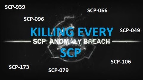 Roblox | SCP: Anomaly Breach 2 Killing Every SCP