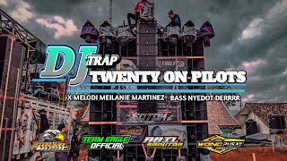 DJ TRAP twenty on pilots x melodi meilanie martinez bass nyedot
