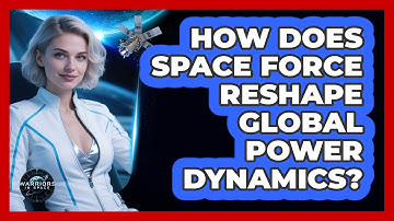 How Does Space Force Reshape Global Power Dynamics? - Warriors In Space
