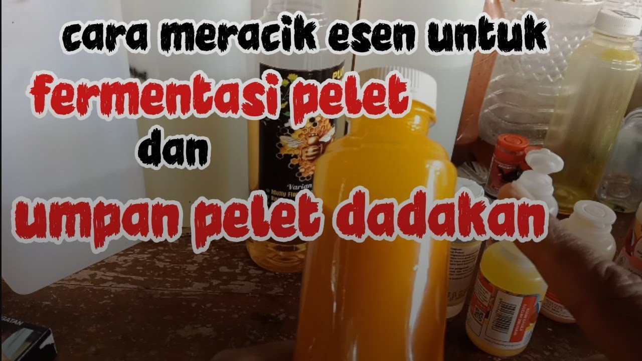 Inilah racikan esen untuk FERMENTAS PELET & UMPAN PELET DADAKAN