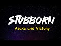 Victony, Asake - Stubborn  (Official Lyrics Video)
