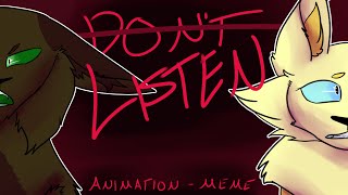 ! FW ! | Don't Listen | Animation Meme