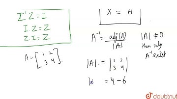 If matrix A=[[1, 2],[3, 4]] such that AX=I , then X= | CLASS 12 | MATRICES | MATHS | Doubtnut